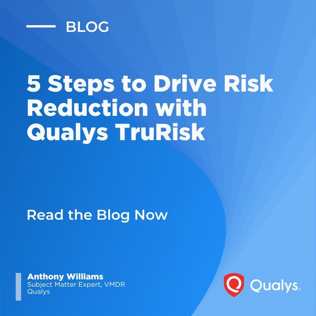 Steps to TruRisk—Insight to Action with VMDR