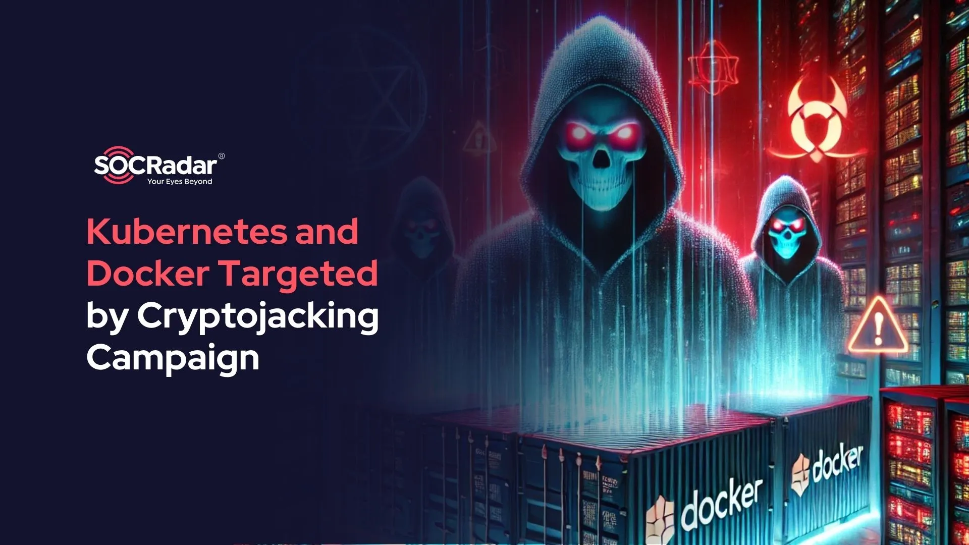 Cryptojacking Campaign Targets Docker and Kubernetes: Surge in Container-Based Attacks – SOCRadar® Cyber Intelligence Inc.
